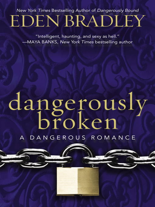 Title details for Dangerously Broken by Eden Bradley - Available